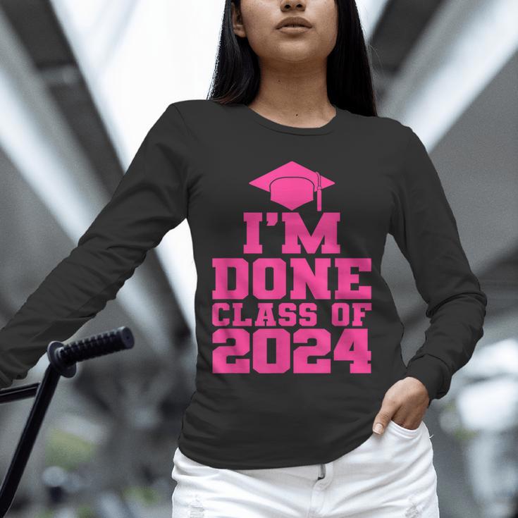 I'm Done Class Of 2024 Pink Girls Women Graduation Unisex Long Sleeve T-Shirt