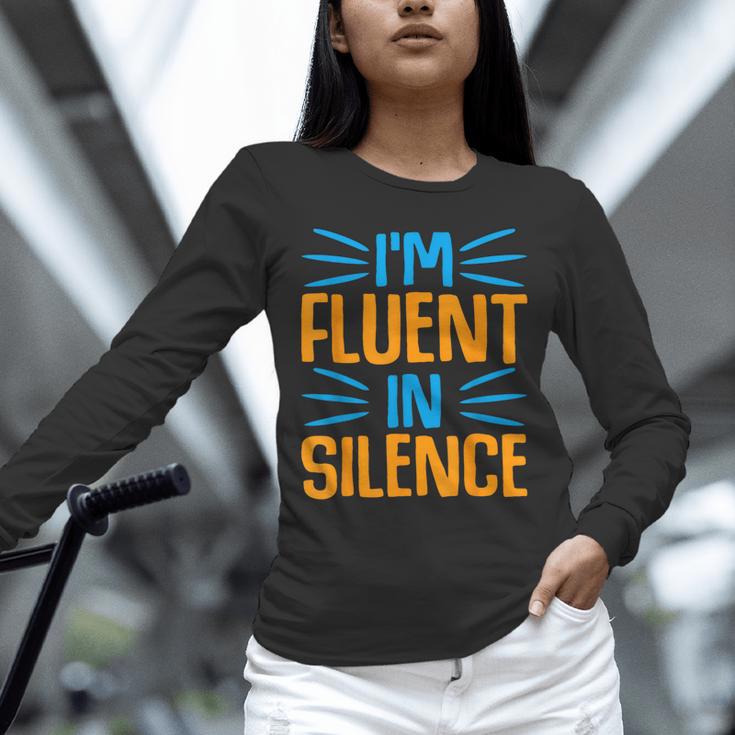 I'm Fluent In Silence I Introvert Unisex Long Sleeve T-Shirt I'm Fluent In Silence I Introvert Unisex Long Sleeve T-Shirt