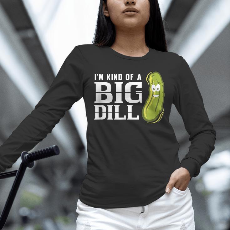 I'm Kind Of a Big Dill Graduation Shirt Unisex Long Sleeve T-Shirt
