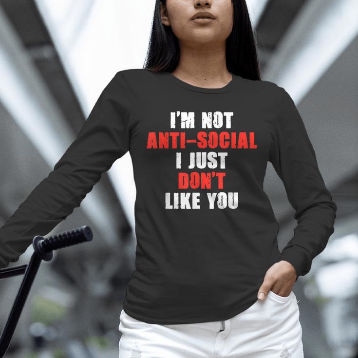 I'm Not Antisocial I Just Don't Like You Introvert Unisex Long Sleeve T-Shirt