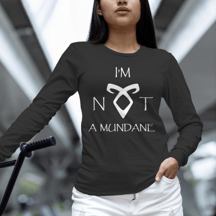 I'm Not a Mundane- Mortal Instruments Fantasy Book Lover Unisex Long Sleeve T-Shirt