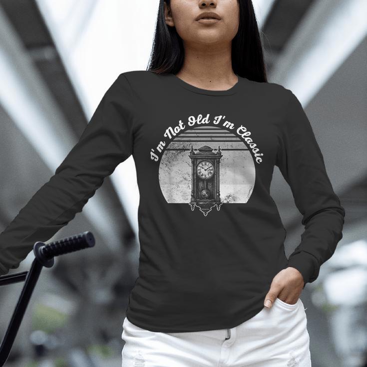 I'm Not Old I'm Classic Timeless Nostalgia Unisex Long Sleeve T-Shirt