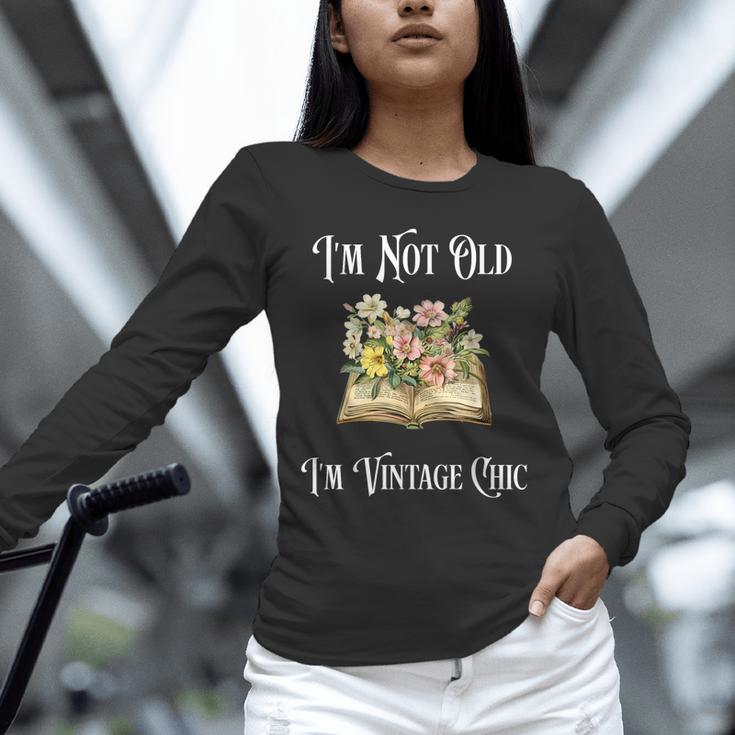 I'm Not Old Women Shirt Vintage Chic Floral Book Unisex Long Sleeve T-Shirt I'm Not Old Women Shirt Vintage Chic Floral Book Unisex Long Sleeve T-Shirt
