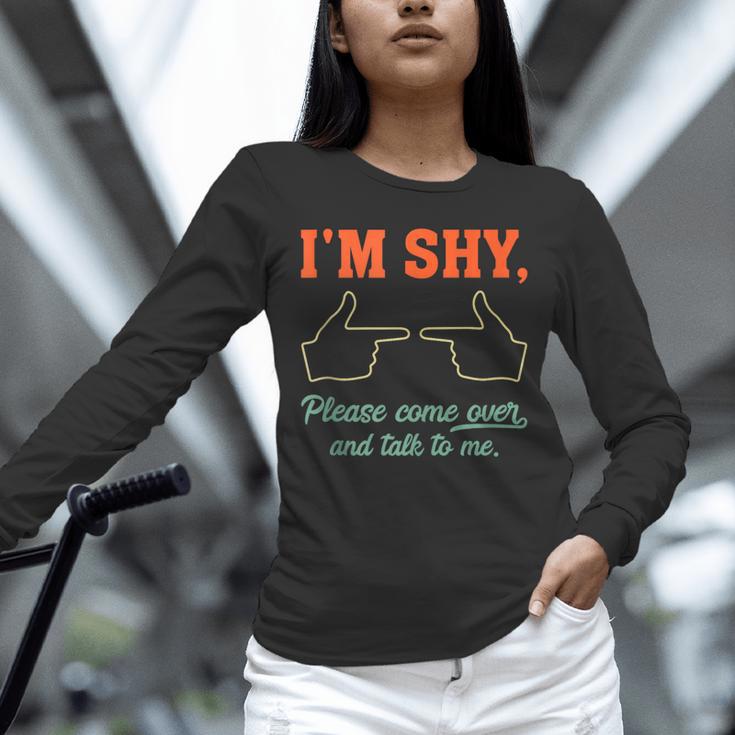 I'm Shy Please Come Over & Talk To Me Introvert Shying Unisex Long Sleeve T-Shirt I'm Shy Please Come Over & Talk To Me Introvert Shying Unisex Long Sleeve T-Shirt