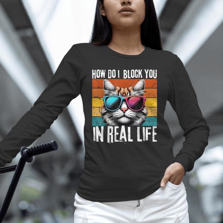 Introvert Cat How Do I Block You Retro Cat Sarcastic Men Women Girls Unisex Long Sleeve T-Shirt