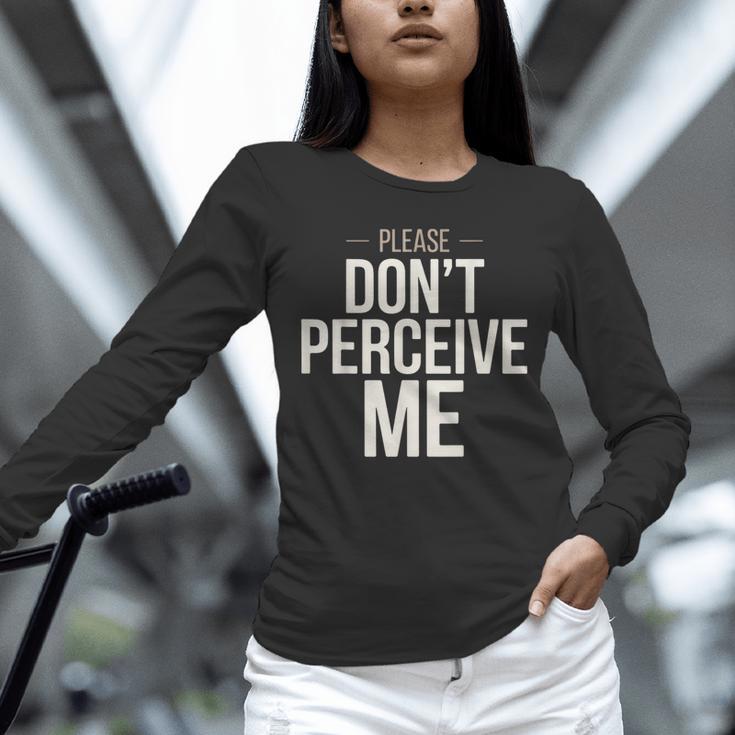 Introvert Saying Please Dont Perceive Me Social Humor Unisex Long Sleeve T-Shirt