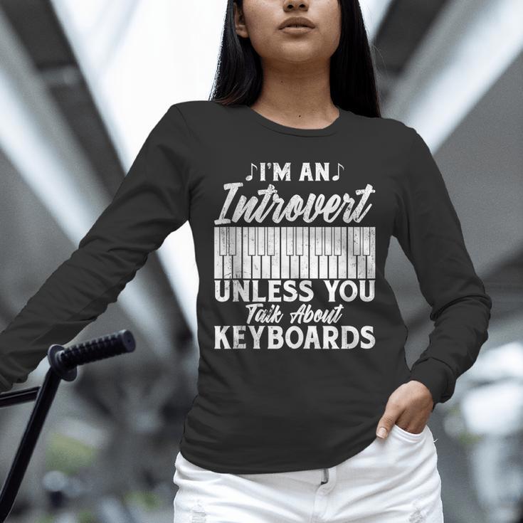 Im An Introvert Unless You Talk About Keyboards Player Unisex Long Sleeve T-Shirt Im An Introvert Unless You Talk About Keyboards Player Unisex Long Sleeve T-Shirt