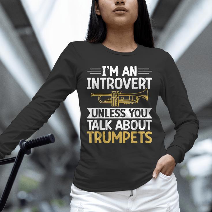 Im An Introvert Unless You Talk About Trumpets Unisex Long Sleeve T-Shirt Im An Introvert Unless You Talk About Trumpets Unisex Long Sleeve T-Shirt