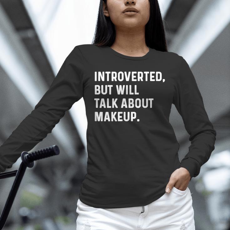 Introverted But Will Talk About Makeup Vlogger Blogger Vlog Unisex Long Sleeve T-Shirt Introverted But Will Talk About Makeup Vlogger Blogger Vlog Unisex Long Sleeve T-Shirt