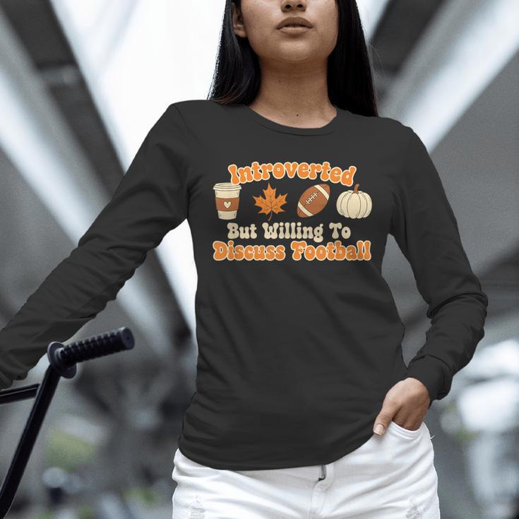Introverted But Willing To Discuss Football Fall Unisex Long Sleeve T-Shirt