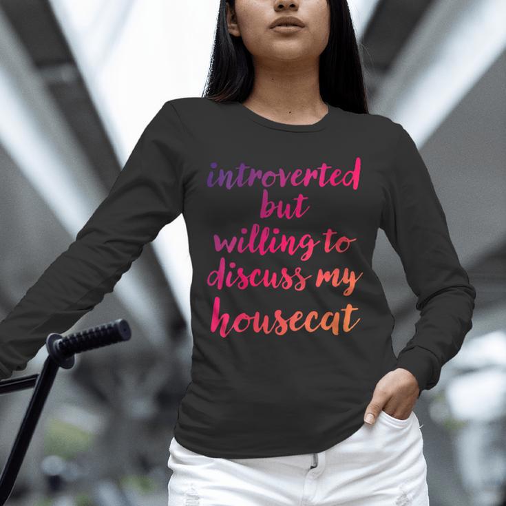 Introverted Willing To Discuss Housecat Introvert Unisex Long Sleeve T-Shirt