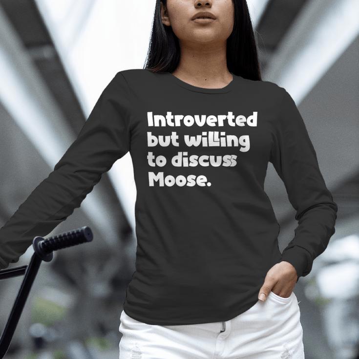 Introverted But Willing To Discuss Moose Introvert Unisex Long Sleeve T-Shirt