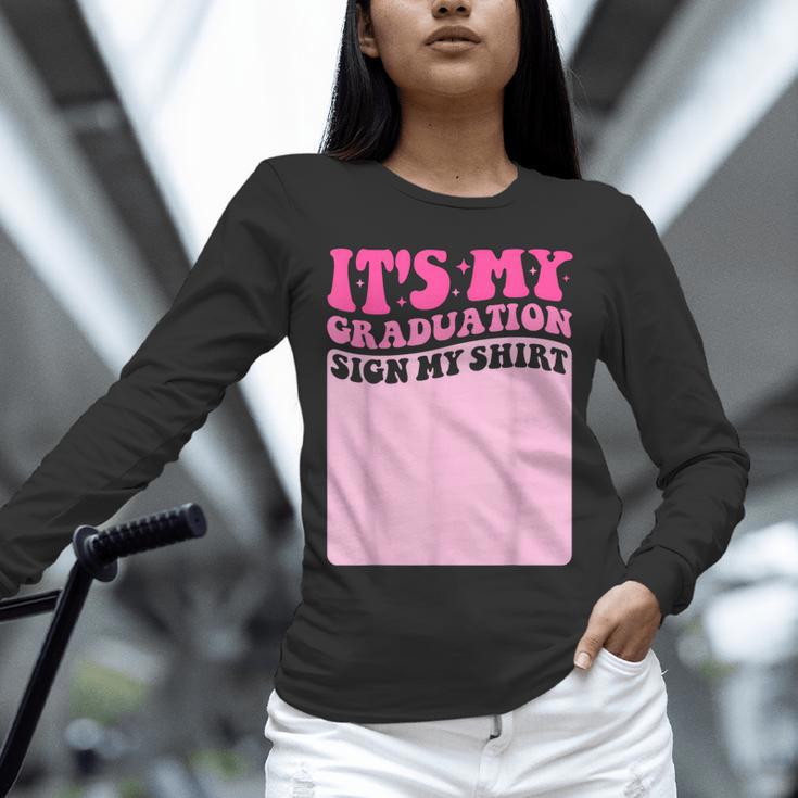 It's My Graduation Sign My Shirt Groovy Girls Graduation Unisex Long Sleeve T-Shirt