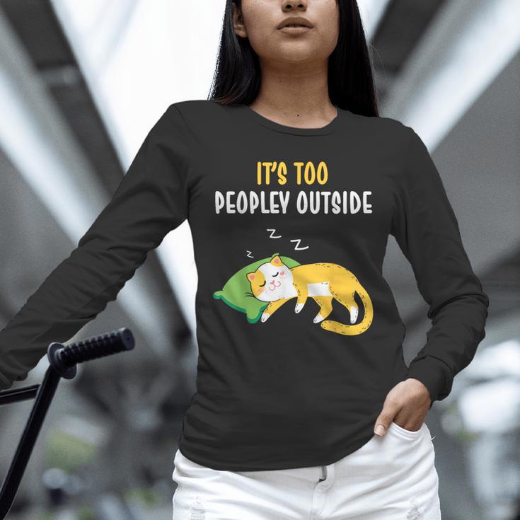 It's Too Peopley Outside Introvert And Cat Lover Men Women Kids Unisex Long Sleeve T-Shirt