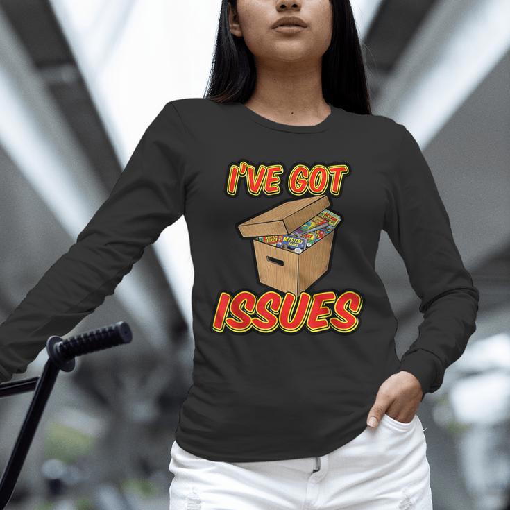 I'Ve Got Issues Comic Collector Comic Books Hobby Unisex Long Sleeve T-Shirt