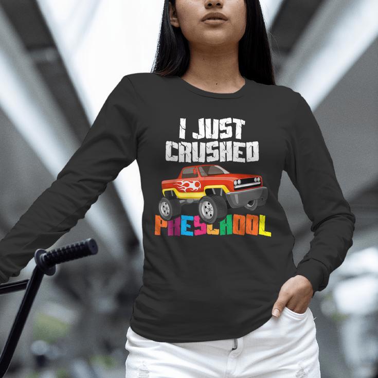 I Just Crushed Preschool Monster Truck Graduation Unisex Long Sleeve T-Shirt