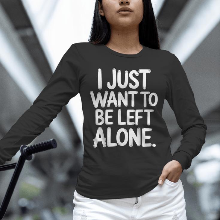 I Just Want To Be Left Alone Antisocial Introvert Peace Unisex Long Sleeve T-Shirt I Just Want To Be Left Alone Antisocial Introvert Peace Unisex Long Sleeve T-Shirt