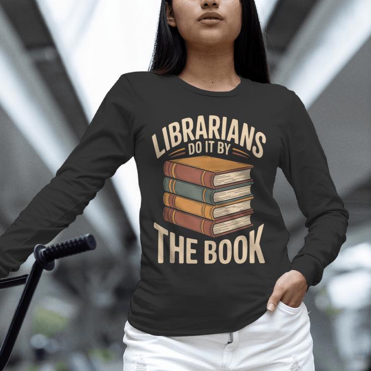 Librarians Do It By The Book Librarian Unisex Long Sleeve T-Shirt Librarians Do It By The Book Librarian Unisex Long Sleeve T-Shirt