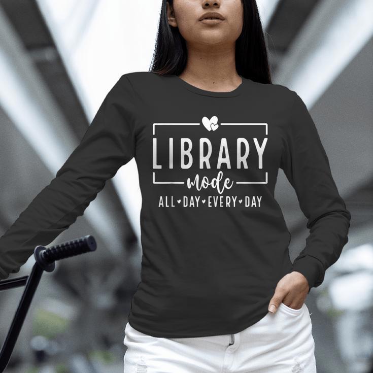 Library Mode All Day Every Day Book Lover Unisex Long Sleeve T-Shirt
