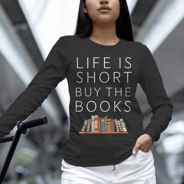 Life Is Short Buy Books Quote For Bookworms Unisex Long Sleeve T-Shirt