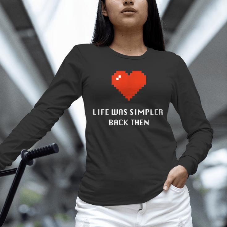 Life Was Simpler Back Then Nostalgia Retro Game Unisex Long Sleeve T-Shirt