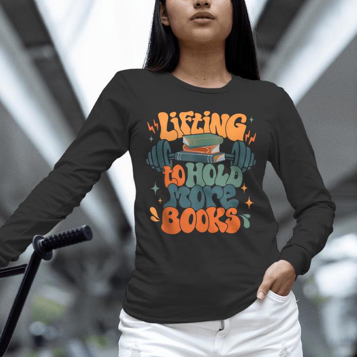 Lifting To Hold More Books Weightlifting Workout Bookish Unisex Long Sleeve T-Shirt