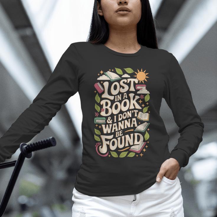 LOST IN A BOOK And I DONT WANNA BE FOUND Unisex Long Sleeve T-Shirt LOST IN A BOOK And I DONT WANNA BE FOUND Unisex Long Sleeve T-Shirt