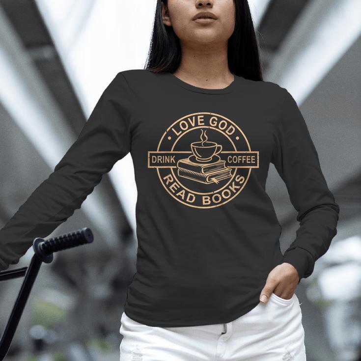 Love God Drink Coffee Read Books Christian Reading Unisex Long Sleeve T-Shirt