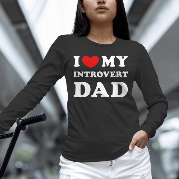 I Love My Introvert Dad I Heart My Introvert Dad Unisex Long Sleeve T-Shirt