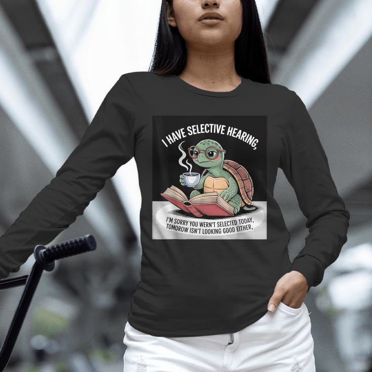 I Love Turtles Sea I Have Selective Hearing Coffee And Book Unisex Long Sleeve T-Shirt I Love Turtles Sea I Have Selective Hearing Coffee And Book Unisex Long Sleeve T-Shirt