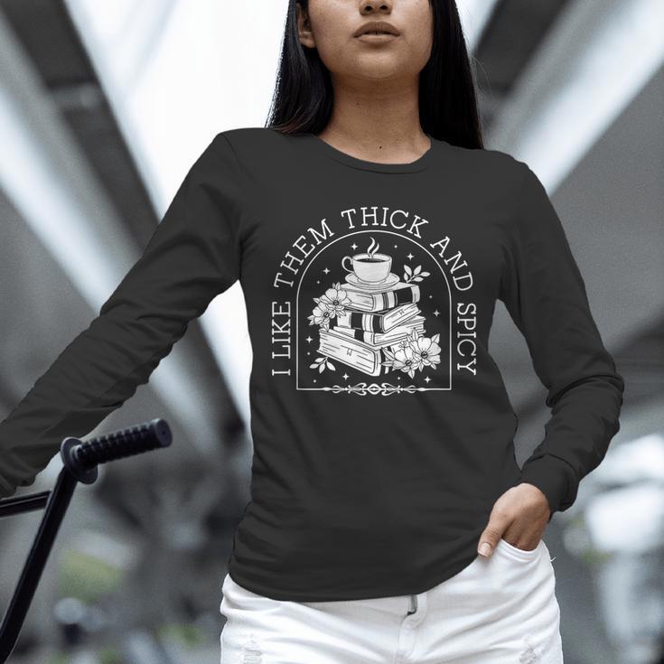 I Like Them Thick And Spicy Smut Book Reader Unisex Long Sleeve T-Shirt