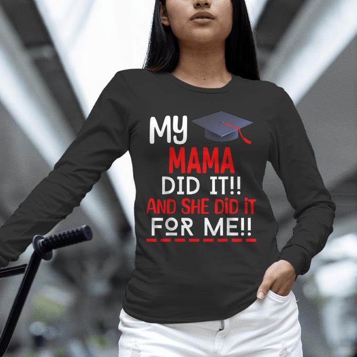 My MAMA Did It And She Did It For Me Graduation Nurse Unisex Long Sleeve T-Shirt