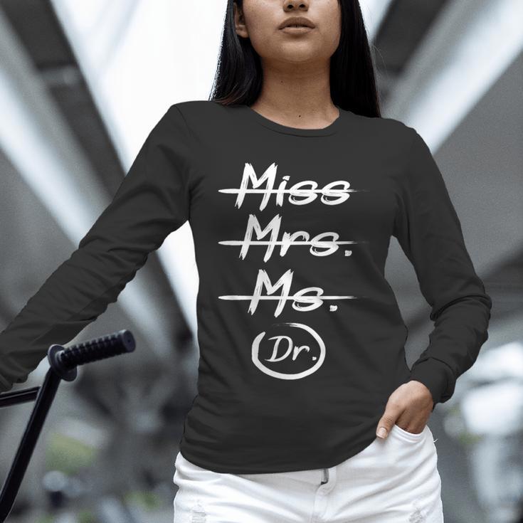 Miss Mrs Ms Dr PhD Graduation Doctorate Graduation Unisex Long Sleeve T-Shirt