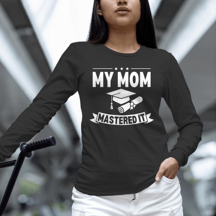 My Mom Mastered It Masters Degree Graduation Women MBA Unisex Long Sleeve T-Shirt