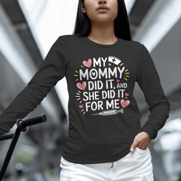 My Mommy Did It And She Did It For Me Graduation Nurse Mom Unisex Long Sleeve T-Shirt