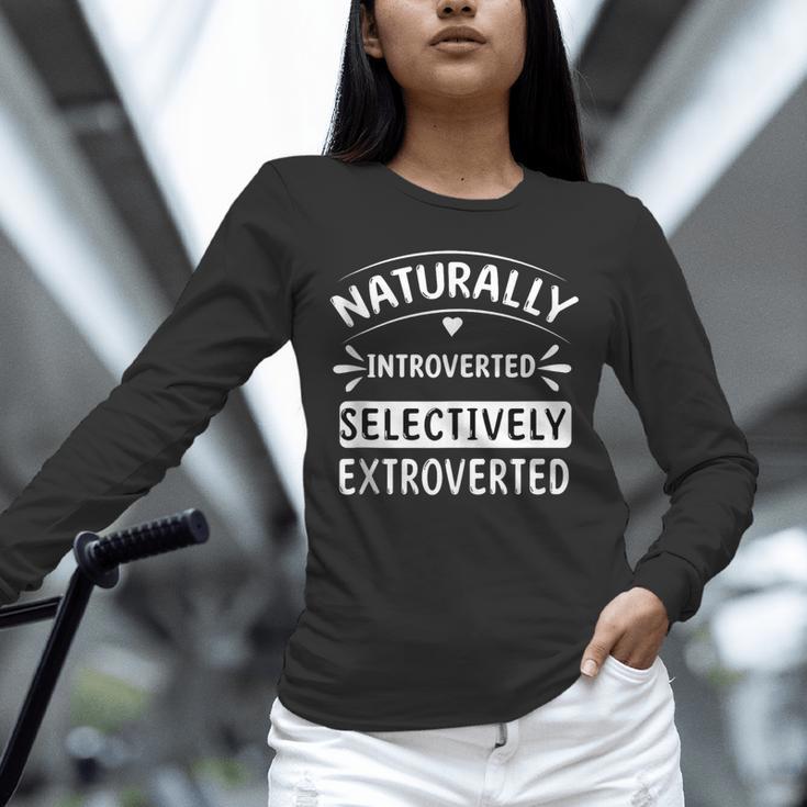 Naturally Introverted Selectively ExtrovertedIntrovert Joke Unisex Long Sleeve T-Shirt Naturally Introverted Selectively ExtrovertedIntrovert Joke Unisex Long Sleeve T-Shirt