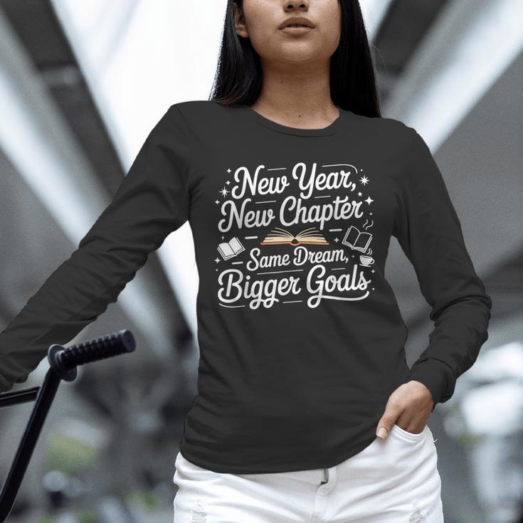 New Year New Chapter Same Dream Bigger Goals 2026 Book Lover Unisex Long Sleeve T-Shirt