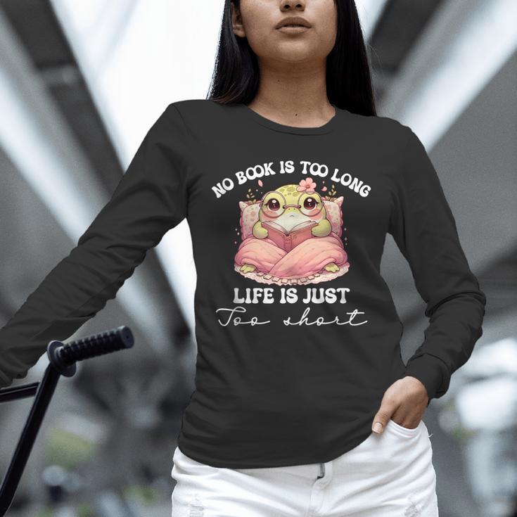 No Book Is Too Long Life Is Just Too Short Book Reading Book Unisex Long Sleeve T-Shirt