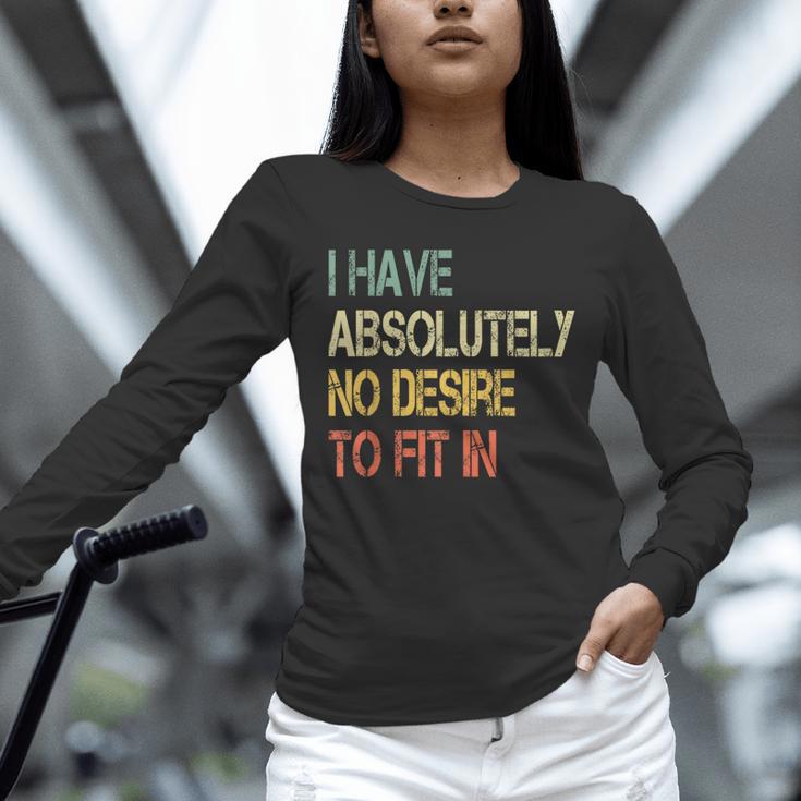 I Have No Desire To Fit In Shy Introvert Sarcasm AntiSocial Unisex Long Sleeve T-Shirt I Have No Desire To Fit In Shy Introvert Sarcasm AntiSocial Unisex Long Sleeve T-Shirt