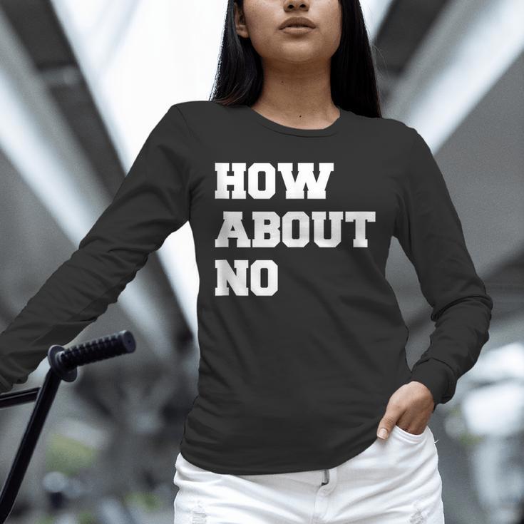 How About No Introvert Not So Social Unisex Long Sleeve T-Shirt How About No Introvert Not So Social Unisex Long Sleeve T-Shirt