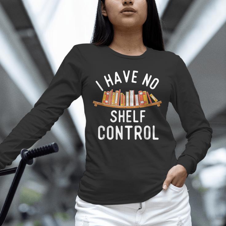 I Have No Shelf Control Book Lover Reading Bookworm Reader Unisex Long Sleeve T-Shirt