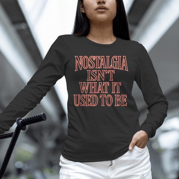 Nostalgia Isn't What It Used To Be Retro 70s 80s Nostalgic Unisex Long Sleeve T-Shirt