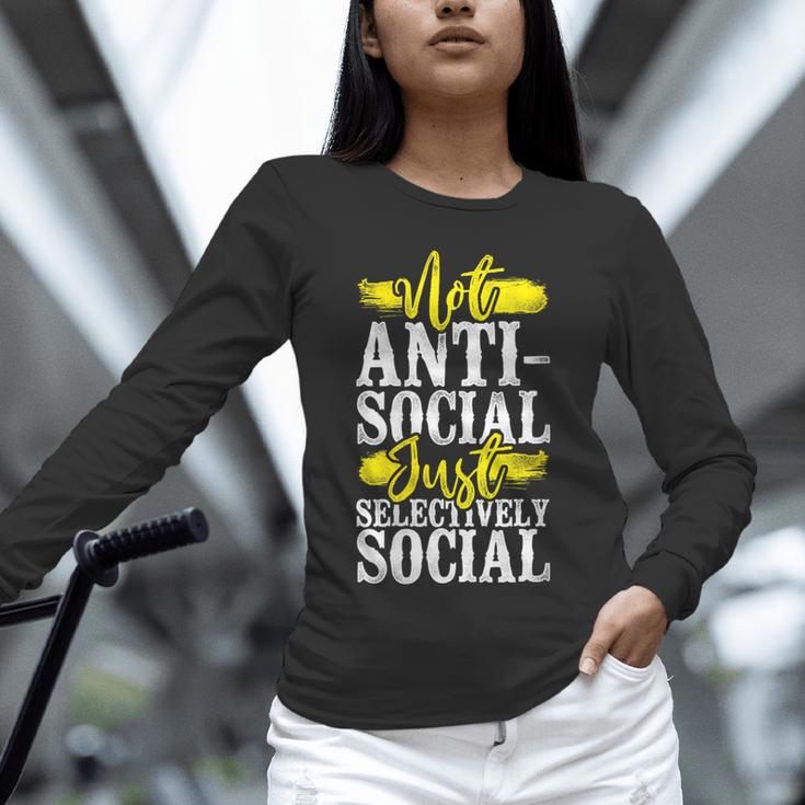 Not Anti Social Just Selectively Social Introvert Unisex Long Sleeve T-Shirt