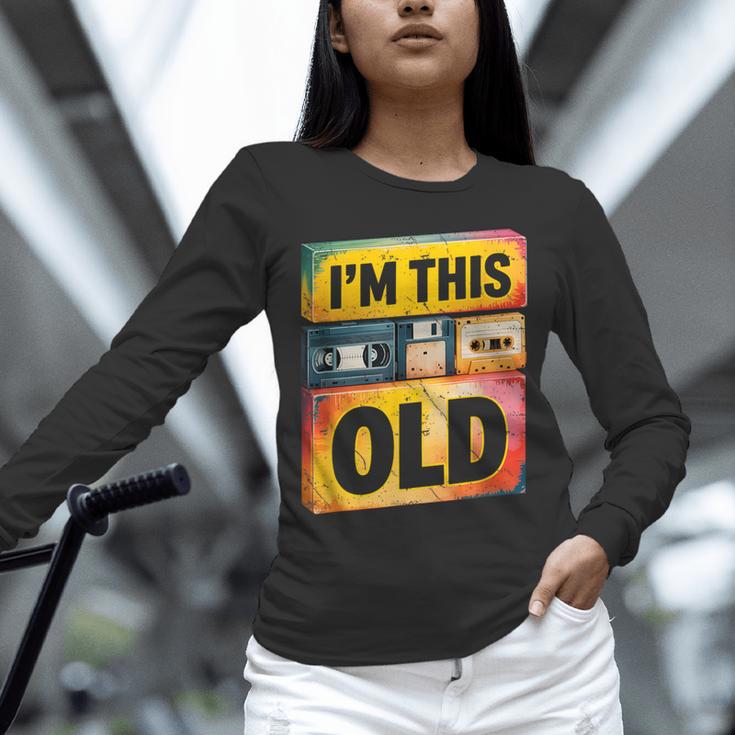 Im This Old Retro 80s 90s VHS Cassette Floppy Disk Nostalgia Unisex Long Sleeve T-Shirt