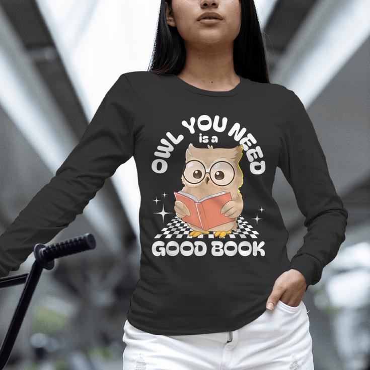 Owl You Need Is A Good Book Teacher Librarian Reading Unisex Long Sleeve T-Shirt Owl You Need Is A Good Book Teacher Librarian Reading Unisex Long Sleeve T-Shirt