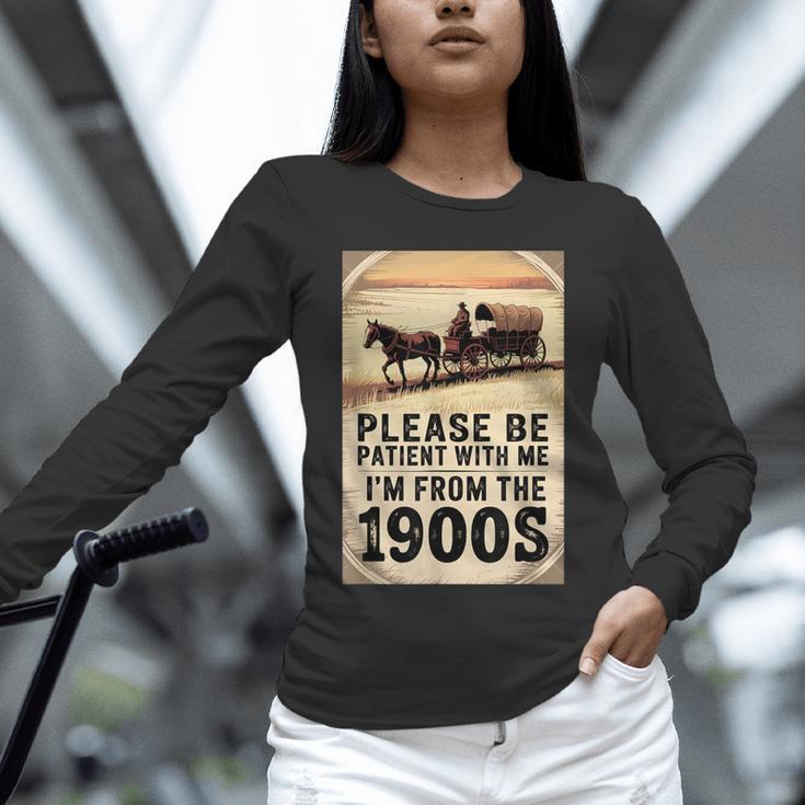Be Patient With Me I'm From The 1900s Birthday Retirement Unisex Long Sleeve T-Shirt