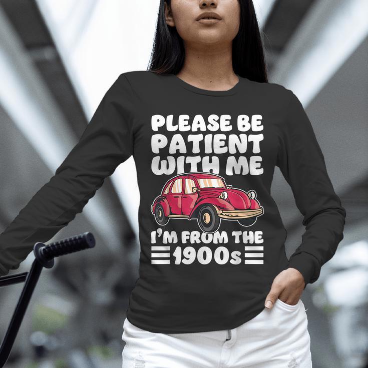 Be Patient With Me I'm From The 1900s Vintage Car Humor Unisex Long Sleeve T-Shirt