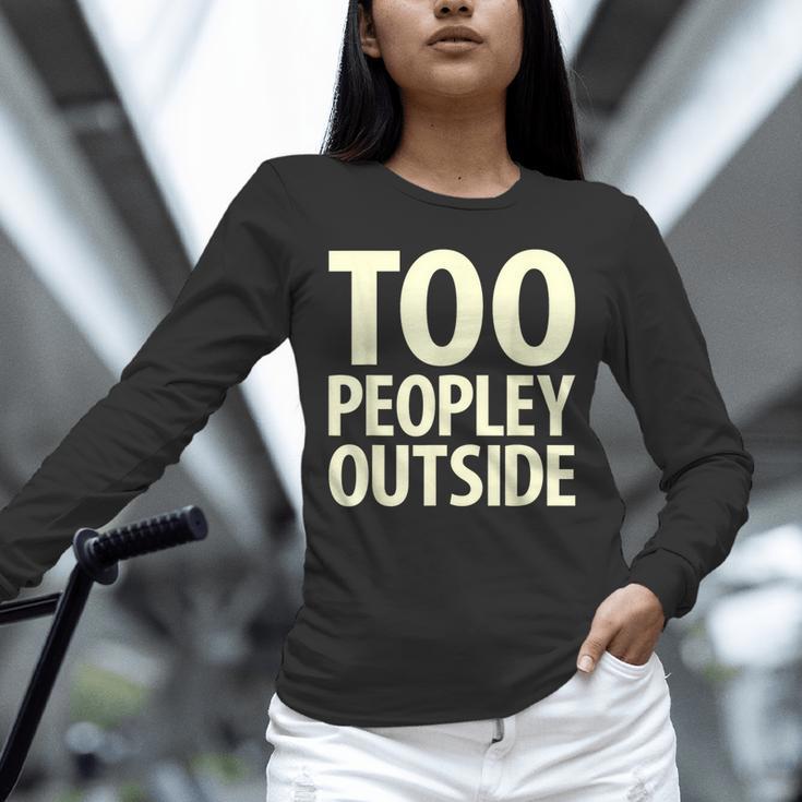Too Peopley Outside I Introvert Unisex Long Sleeve T-Shirt Too Peopley Outside I Introvert Unisex Long Sleeve T-Shirt