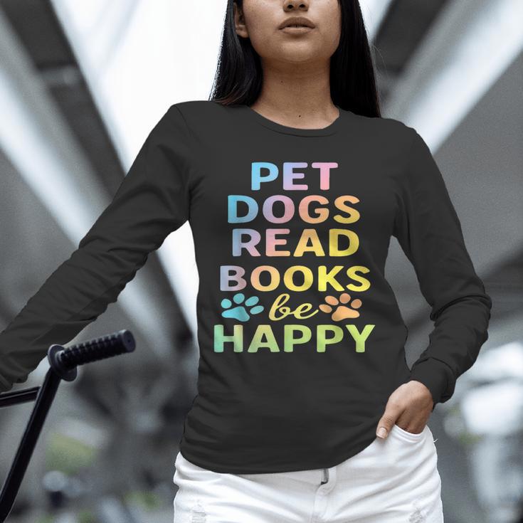 Pet Dogs Read Books Be Happy Dog Lover Unisex Long Sleeve T-Shirt Pet Dogs Read Books Be Happy Dog Lover Unisex Long Sleeve T-Shirt