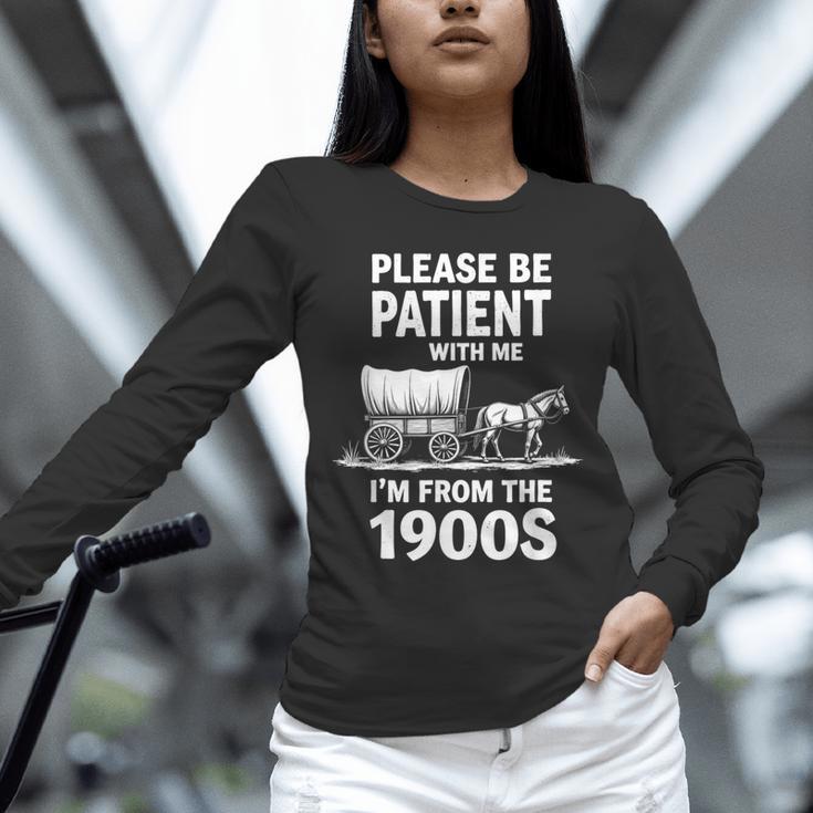 Playful Slow Pace Please Be Patient I'm From The 1900s Unisex Long Sleeve T-Shirt
